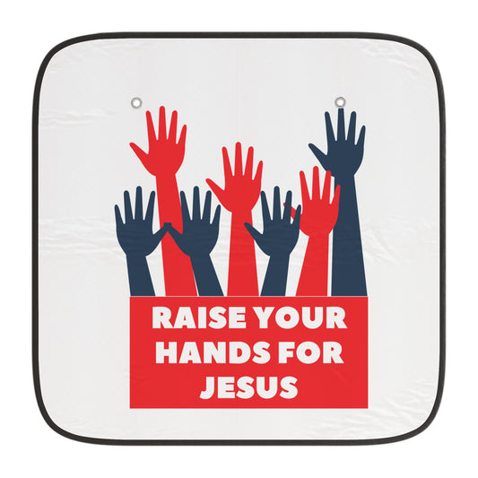 Car Sun Shades with Religious Design - Raise Your Hands for Jesus, Sun Protection, Auto Accessories, Christian Gifts, Window Covers