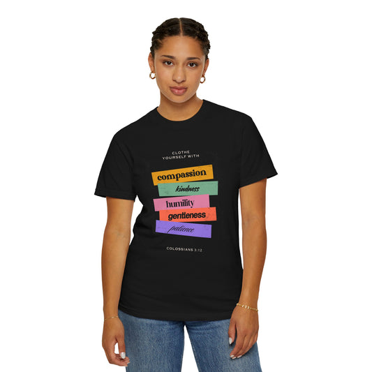 Inspirational Unisex T-Shirt - Clothe Yourself with Compassion, Kindness, Humility, Gentleness, Patience
