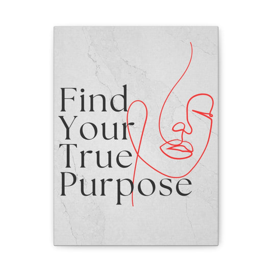 Inspirational Wall Art - Find Your True Purpose Canvas