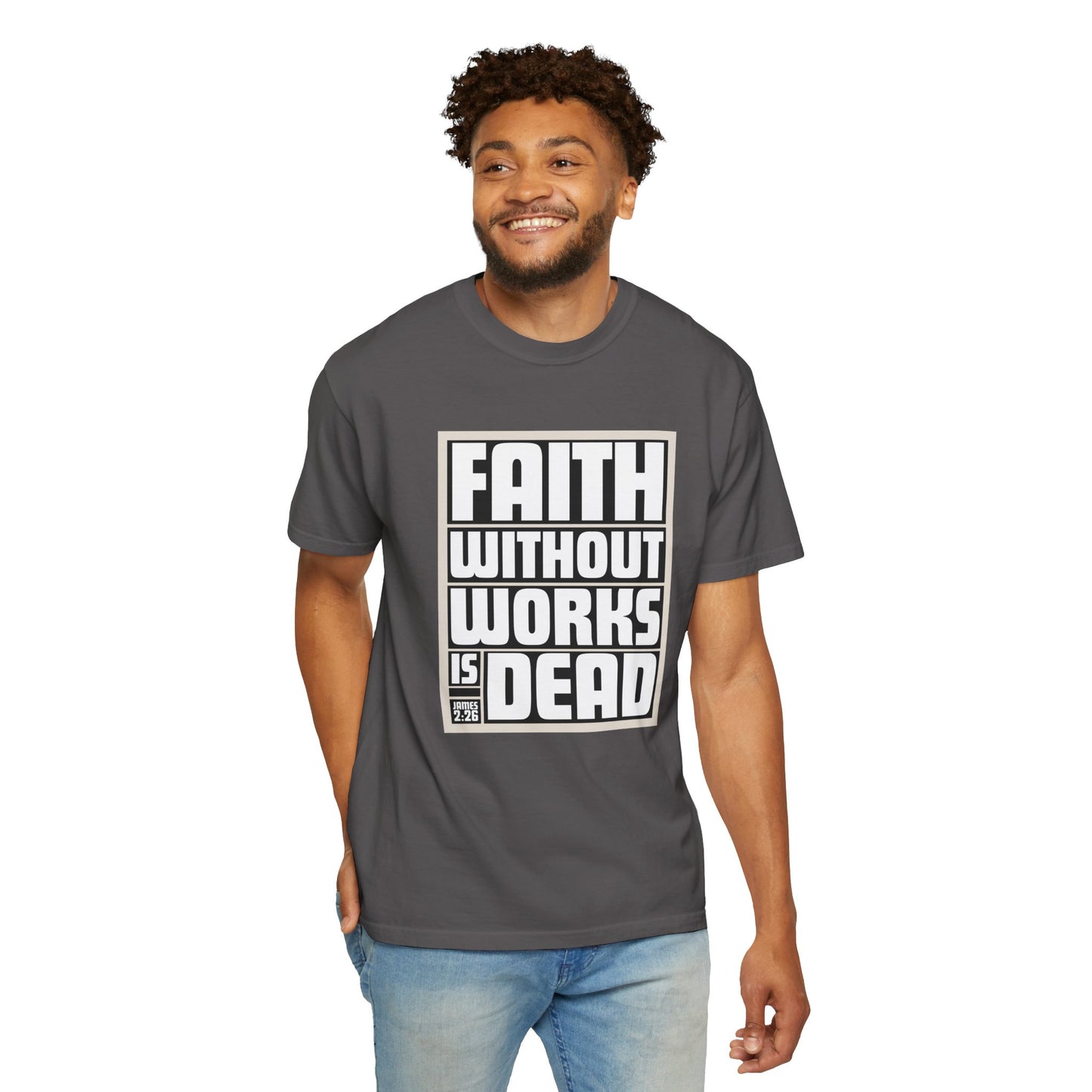 Faith Without Works Unisex Garment-Dyed T-Shirt