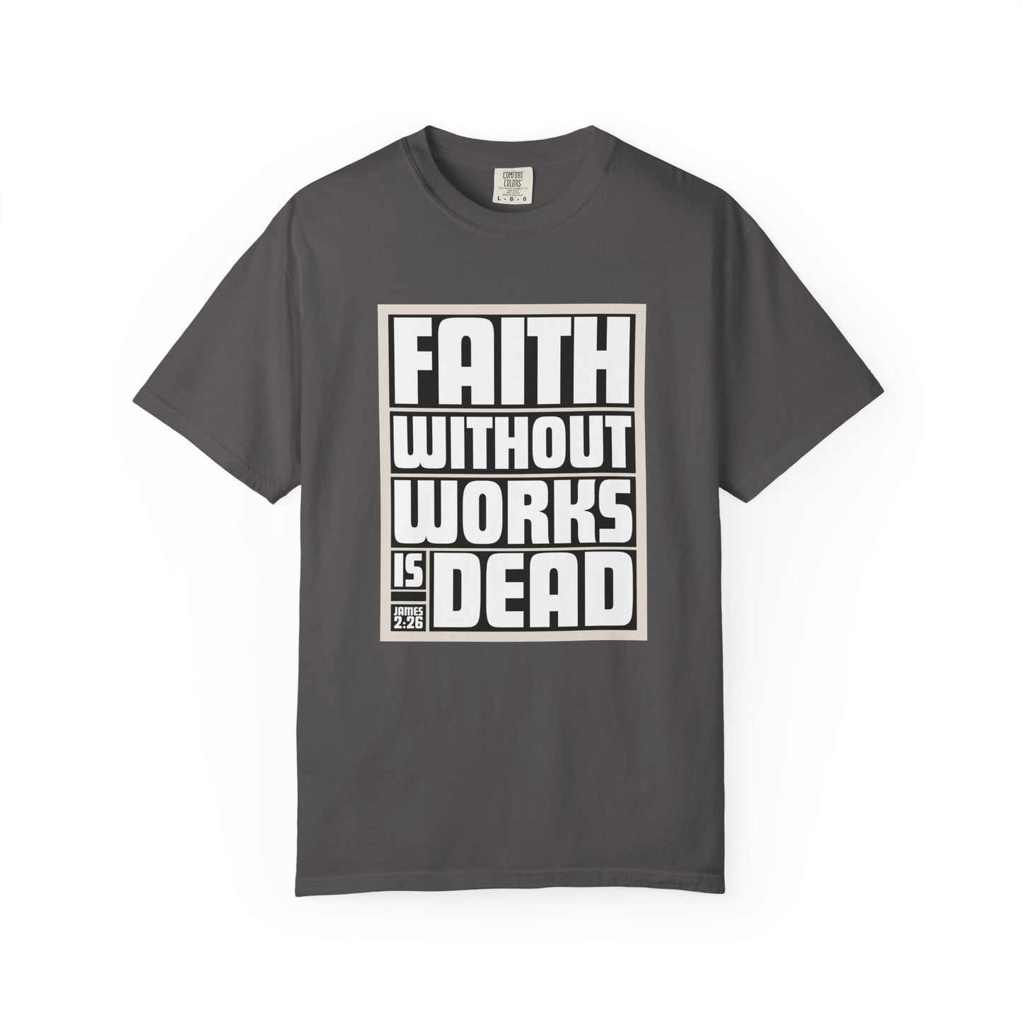 Faith Without Works Unisex Garment-Dyed T-Shirt