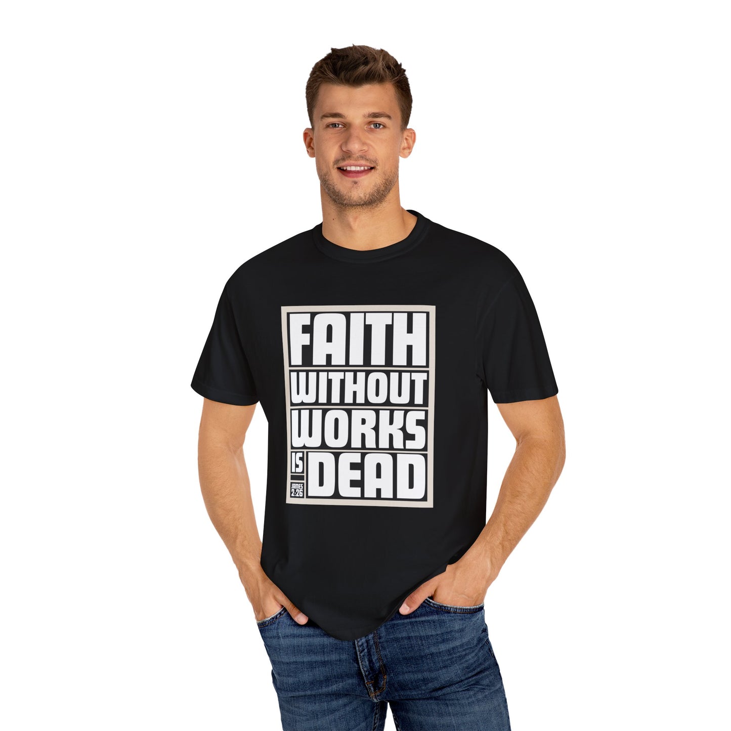 Faith Without Works Unisex Garment-Dyed T-Shirt