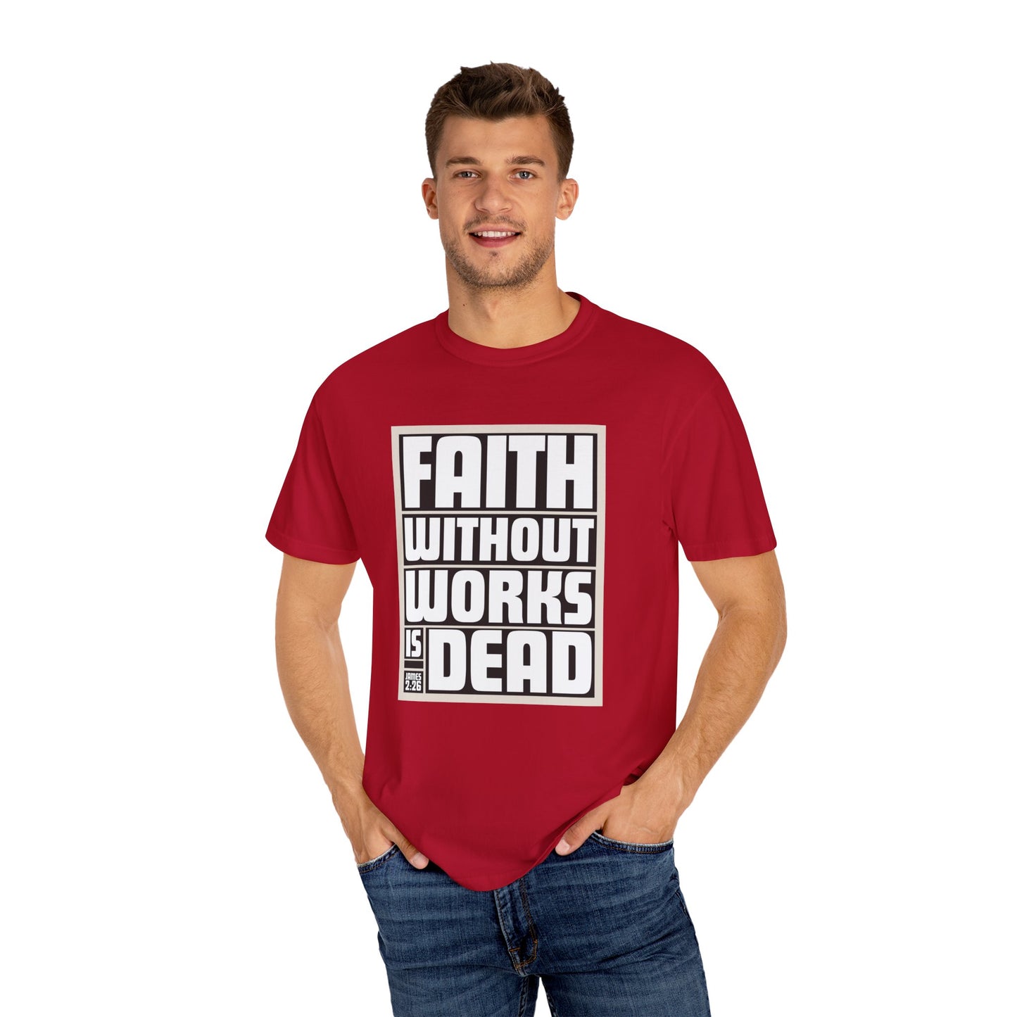 Faith Without Works Unisex Garment-Dyed T-Shirt