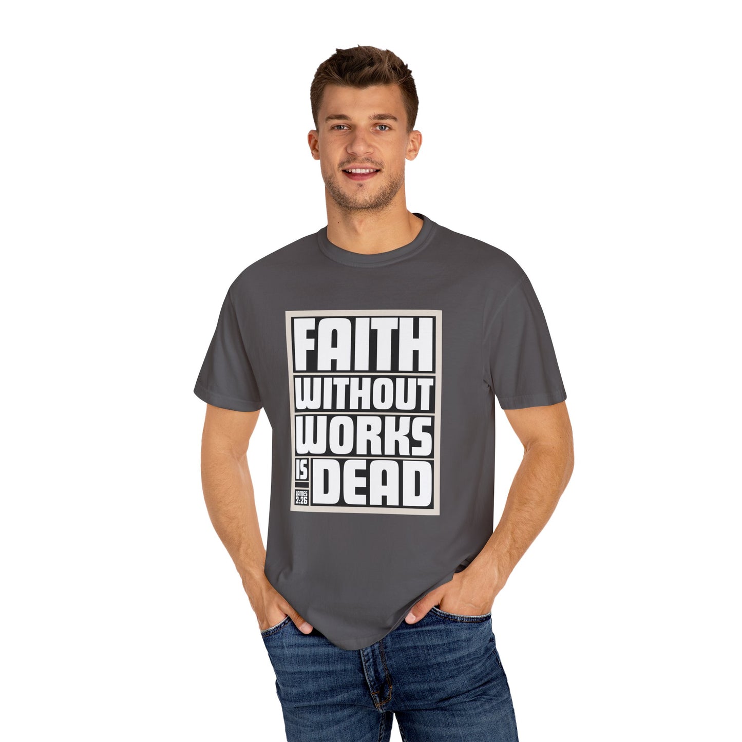 Faith Without Works Unisex Garment-Dyed T-Shirt